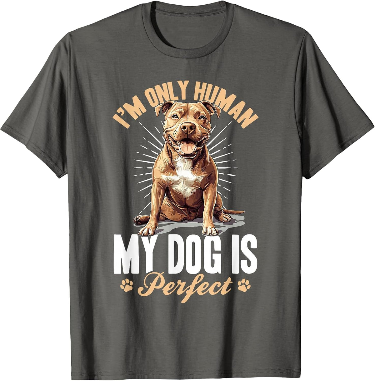 Pitbull Terrier Dog Breed I’m only Human... My Dog is T-Shirt - Asphalt Grey