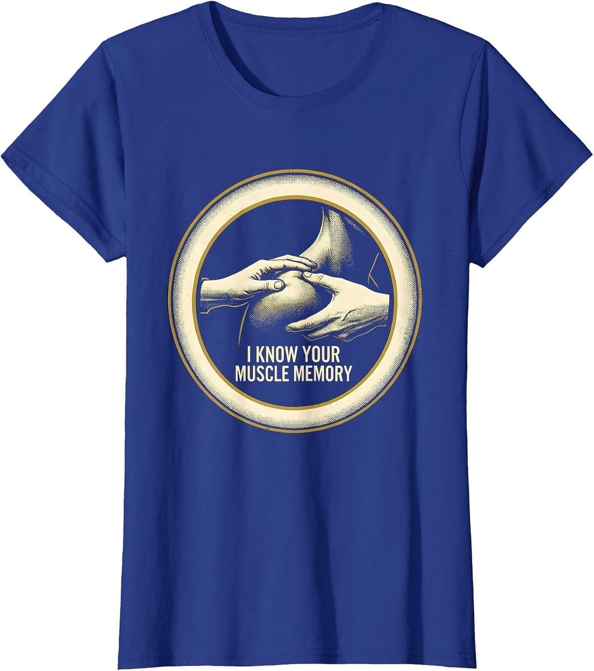 Women's I Know Your Muscle Memory Funny Physical Therapist Massage T-Shirt - Royal Blue