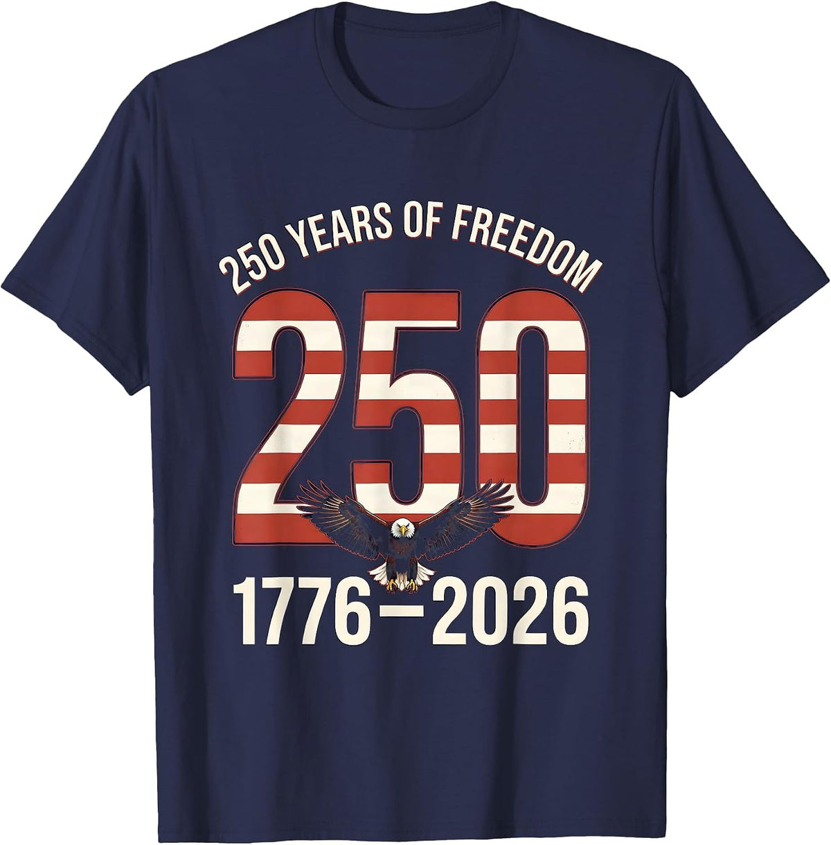 250 Years of Freedom 1776-2026 Patriotic Eagle T-Shirt - Navy Blue