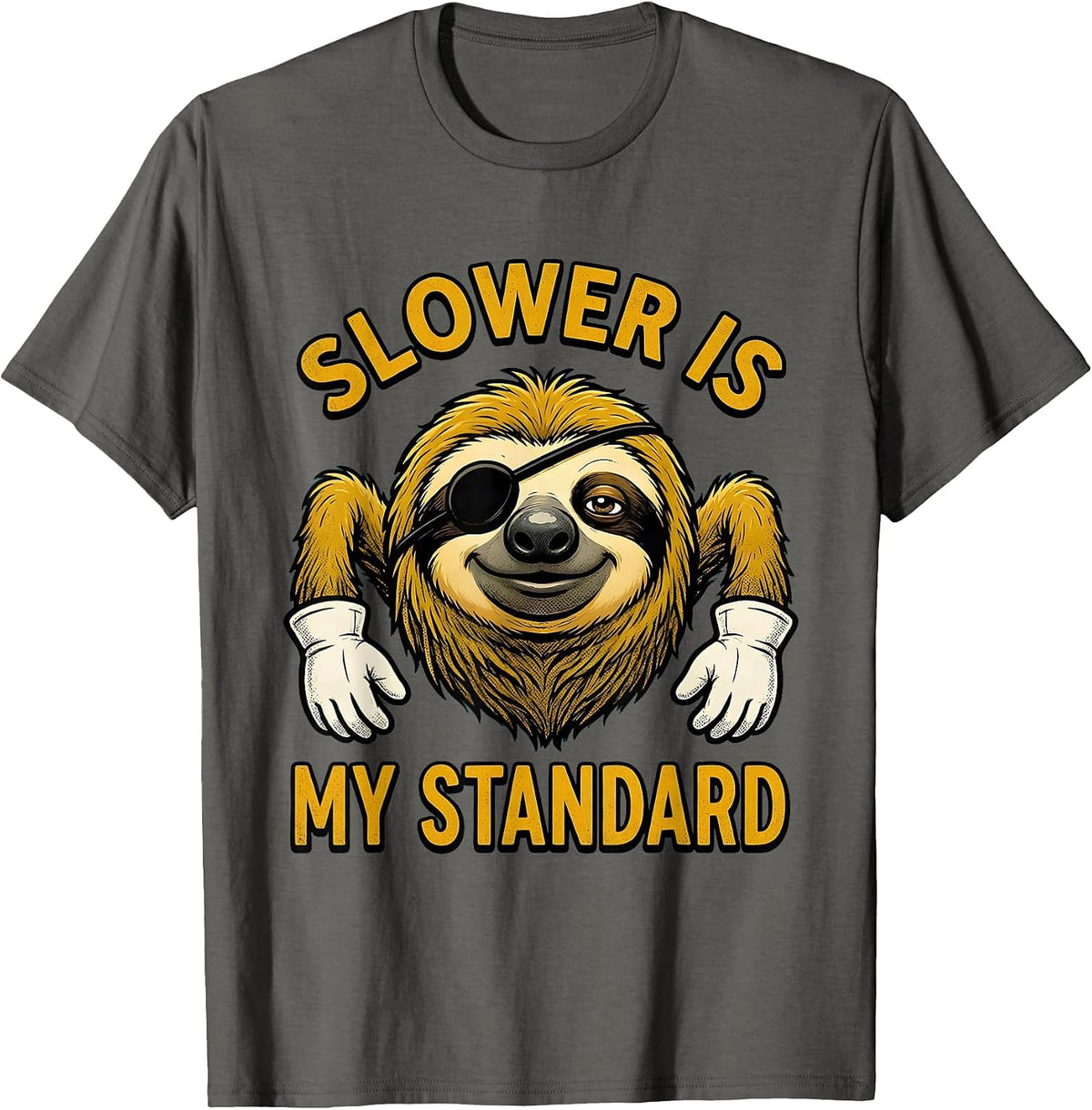 Slower Is My Standard Funny Sloth Lover Humor T-Shirt - Asphalt Grey