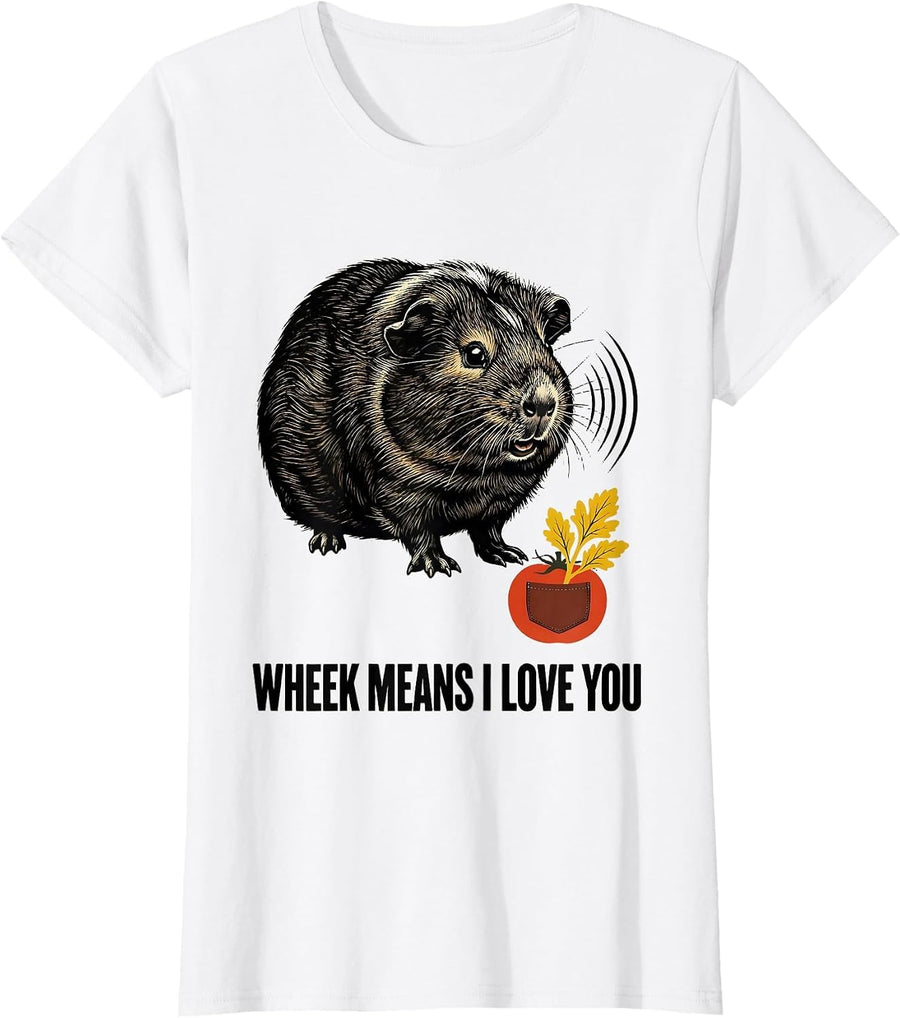 Women's Wheek Means I Love You Funny Guinea Pig Cavy Lover Gift T-Shirt - White