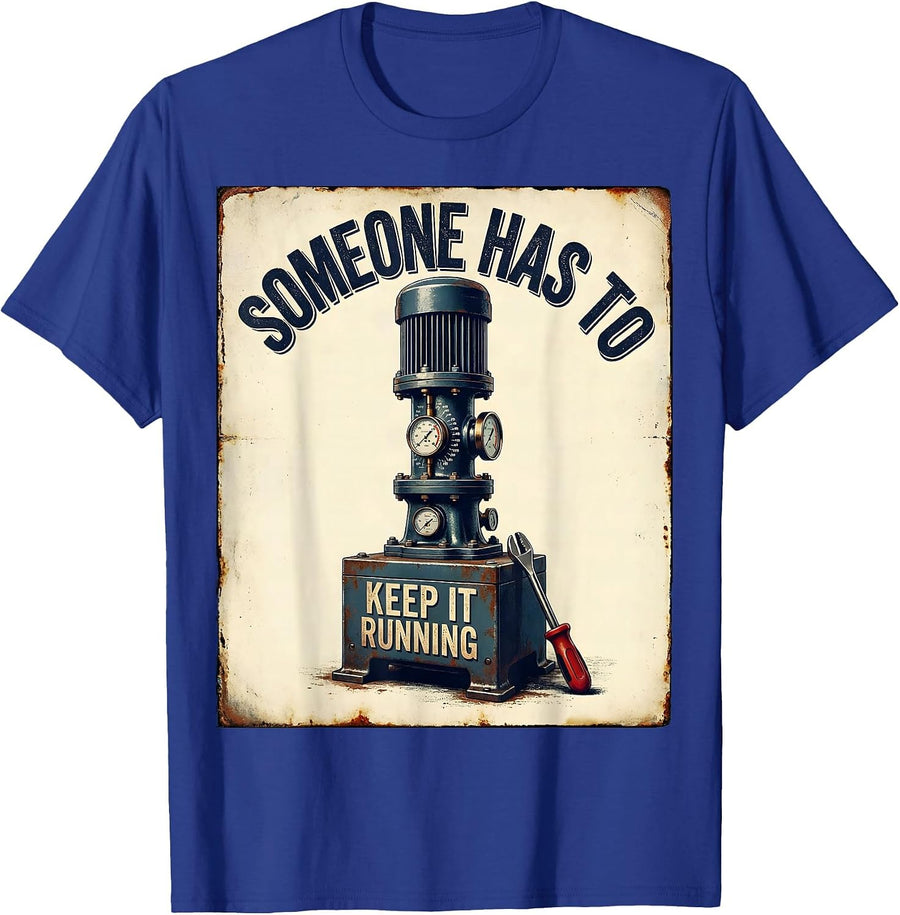 Someone Has To Keep It Running Vintage Lab Tech Humor T-Shirt - Royal Blue