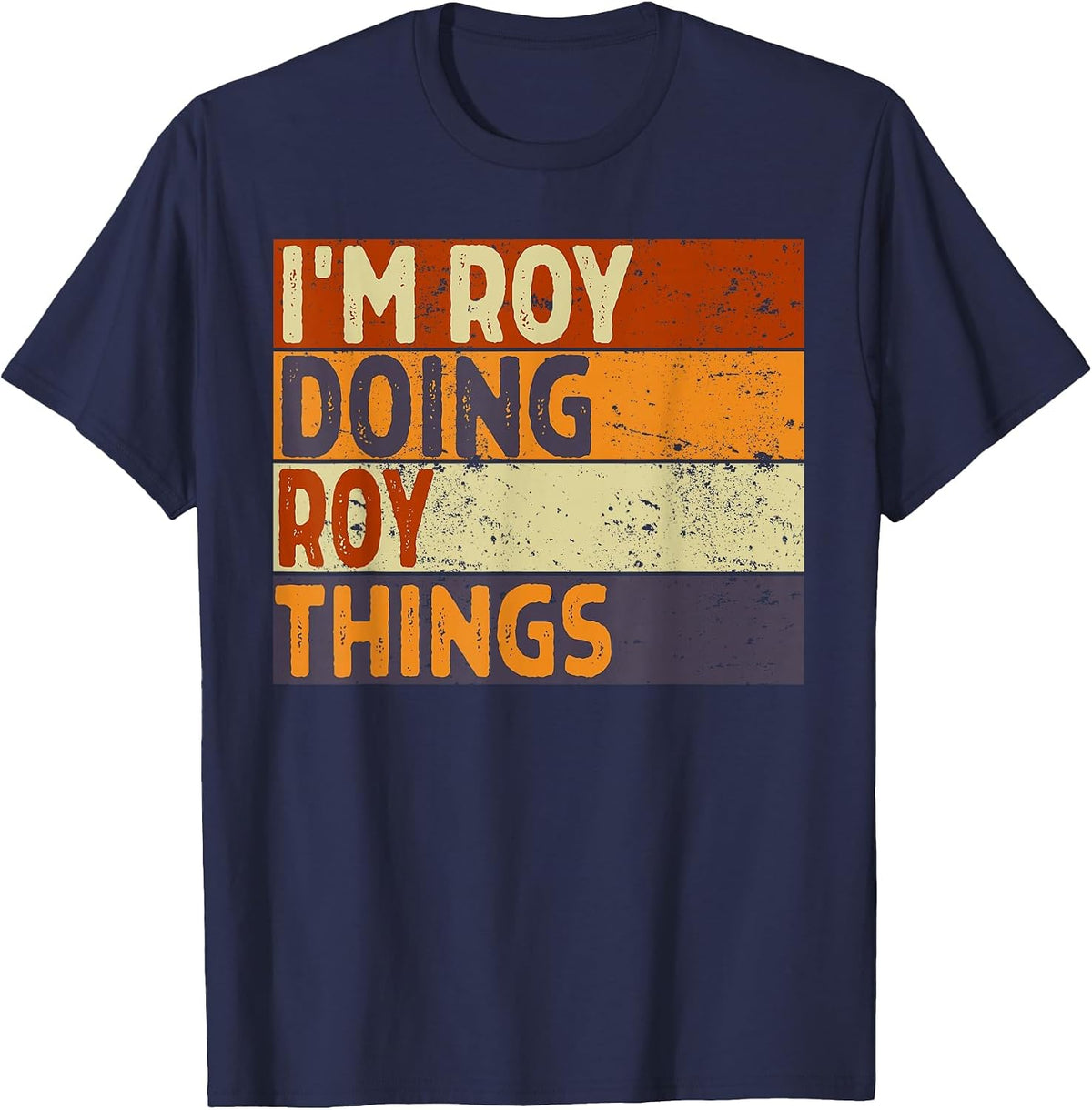 Retro I'm Roy Doing Roy Things Funny Birthday Joke T-Shirt - Navy Blue
