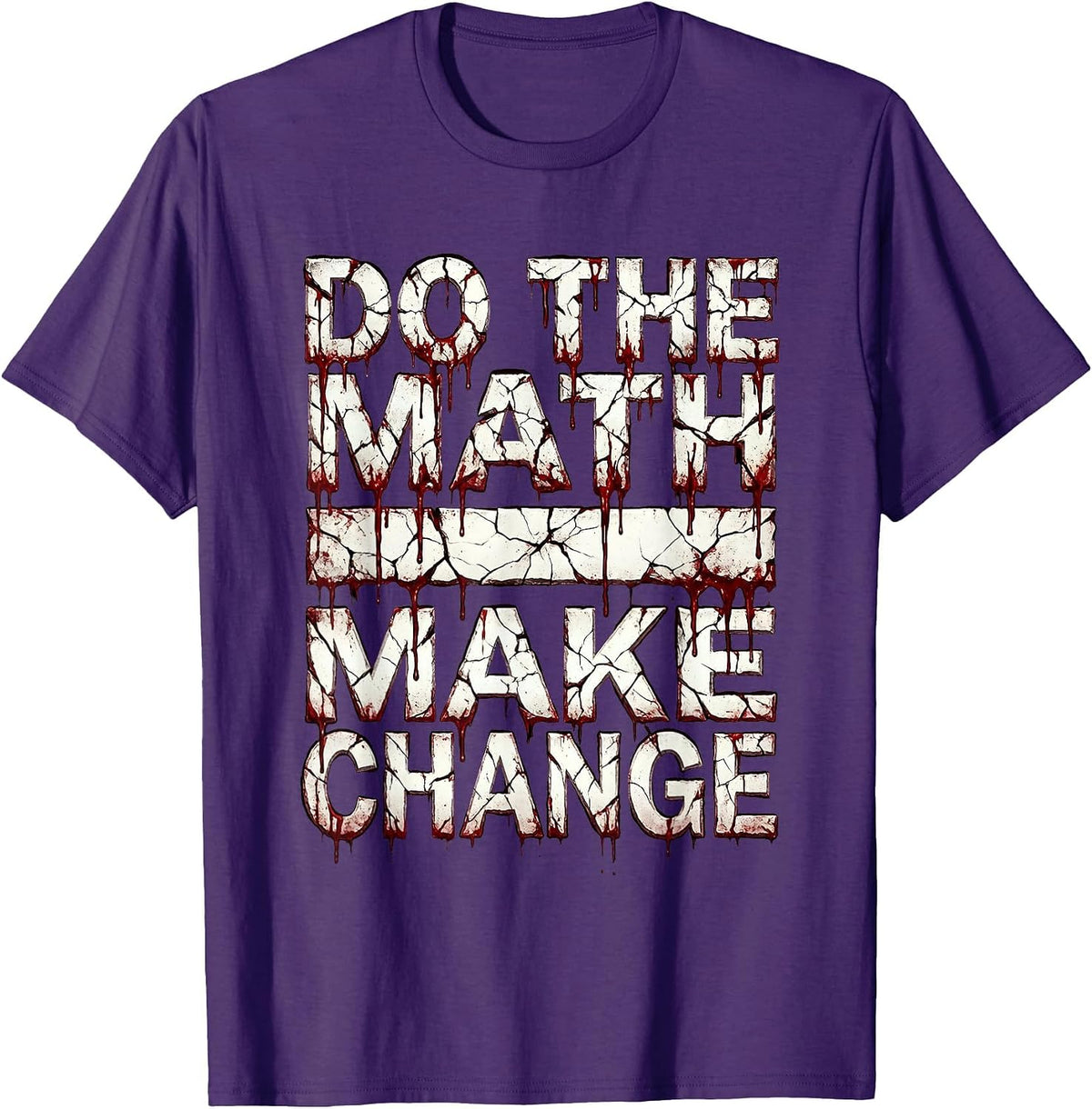 Do the Math Make Change Activist Design T-Shirt - Purple