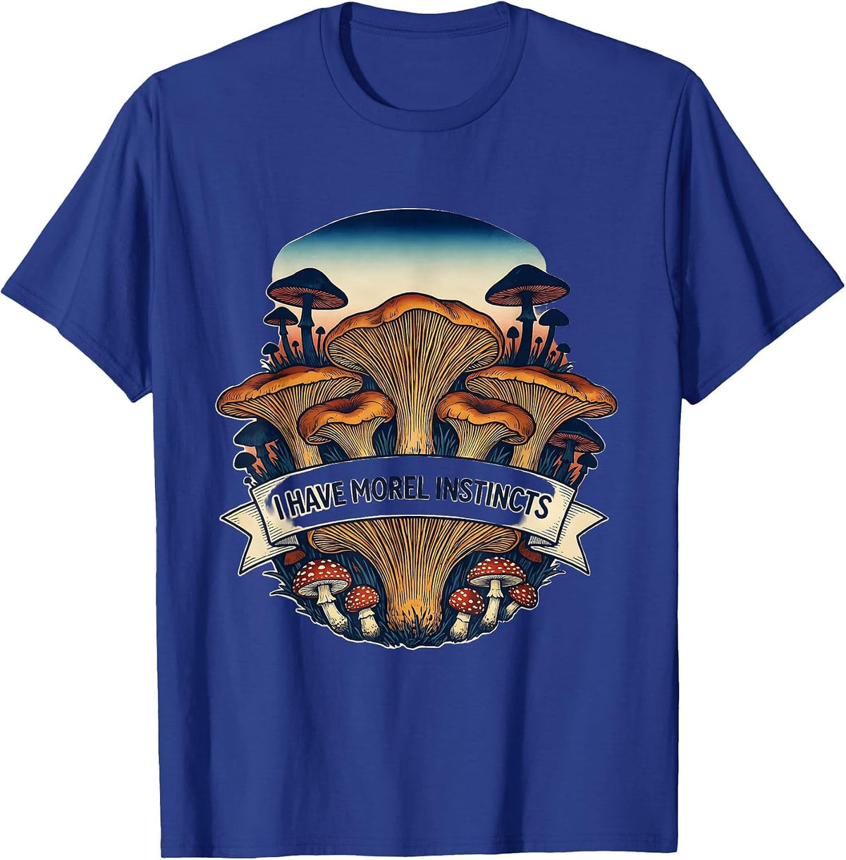I Have Morel Instincts Funny Mushroom Foraging Mycology T-Shirt - Royal Blue