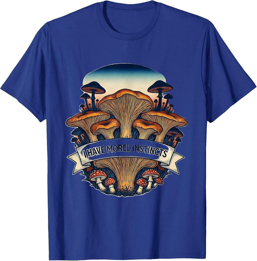 I Have Morel Instincts Funny Mushroom Foraging Mycology T-Shirt - Royal Blue