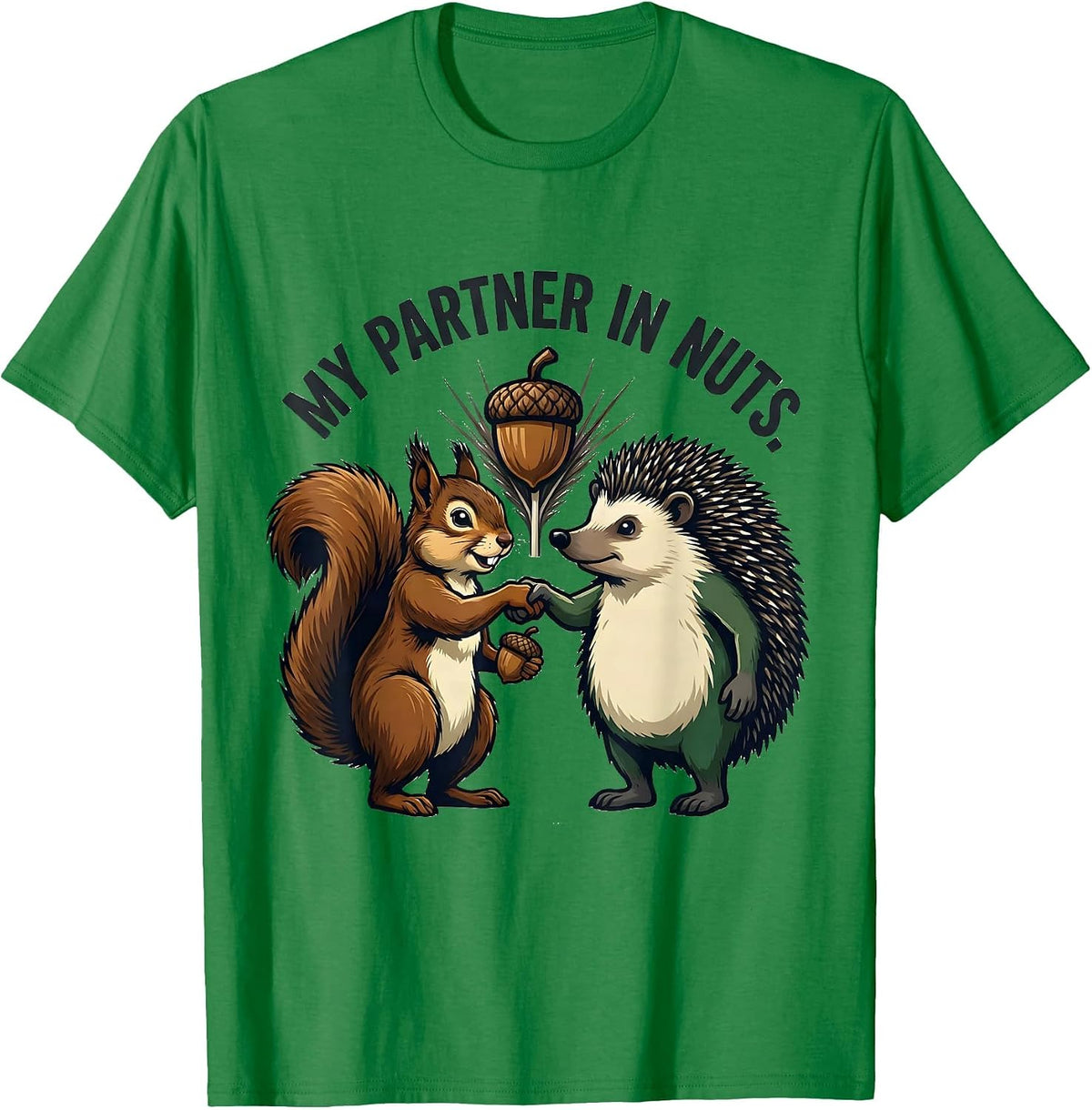 Men's My Partner In Nuts Funny Squirrel Hedgehog Animal Lover T-Shirt - Kelly Green