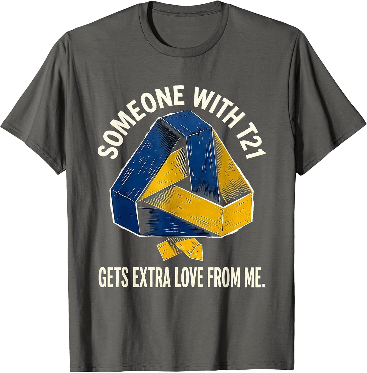 Someone With T21 Gets Extra Love From Me Family Support T-Shirt - Asphalt Grey