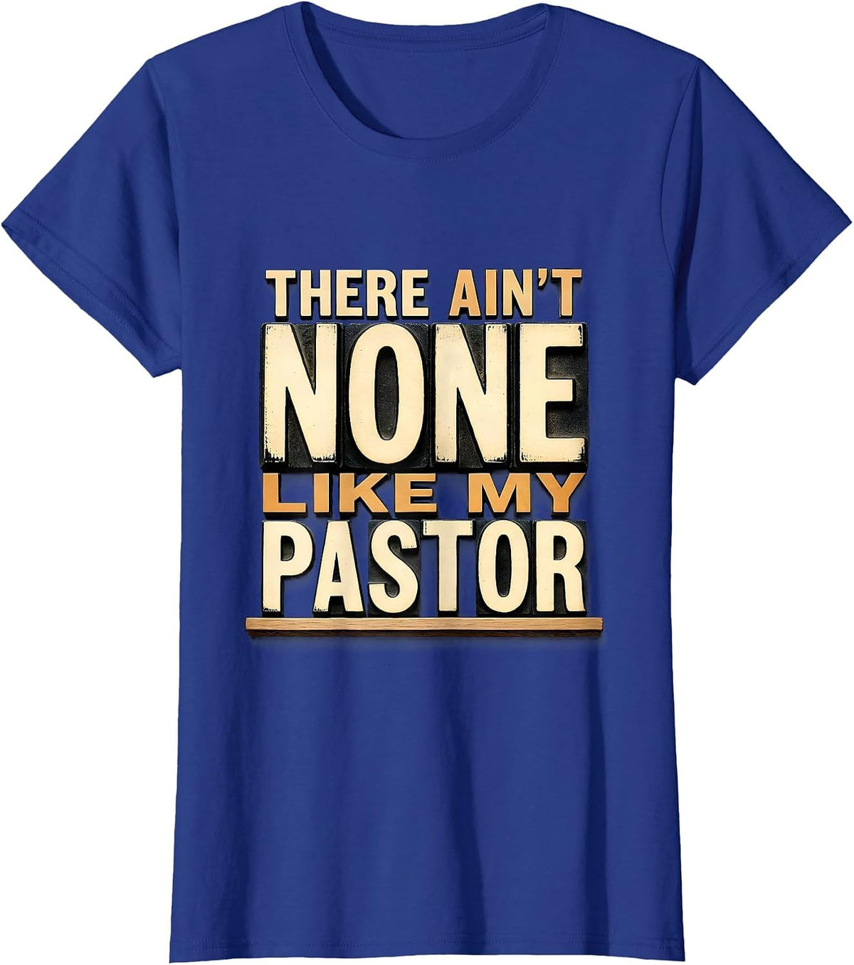 Women's There Ain't None Like My Pastor Funny Pastor Appreciation T-Shirt - Royal Blue