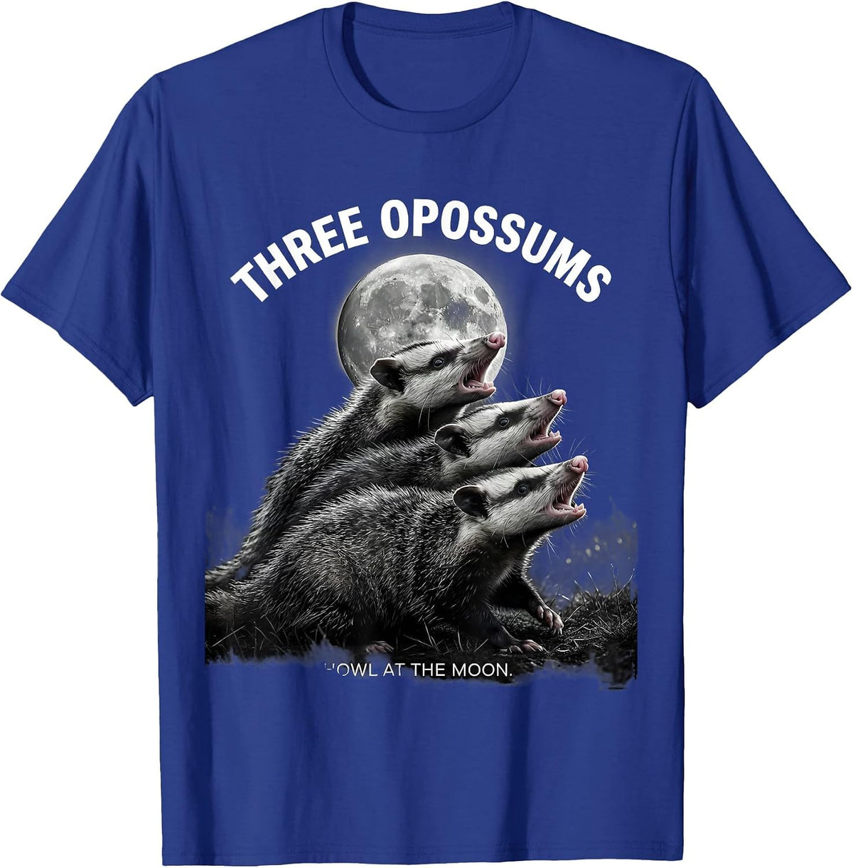 Three Opossums Howl at the Moon Funny Animal Parody T-Shirt - Royal Blue