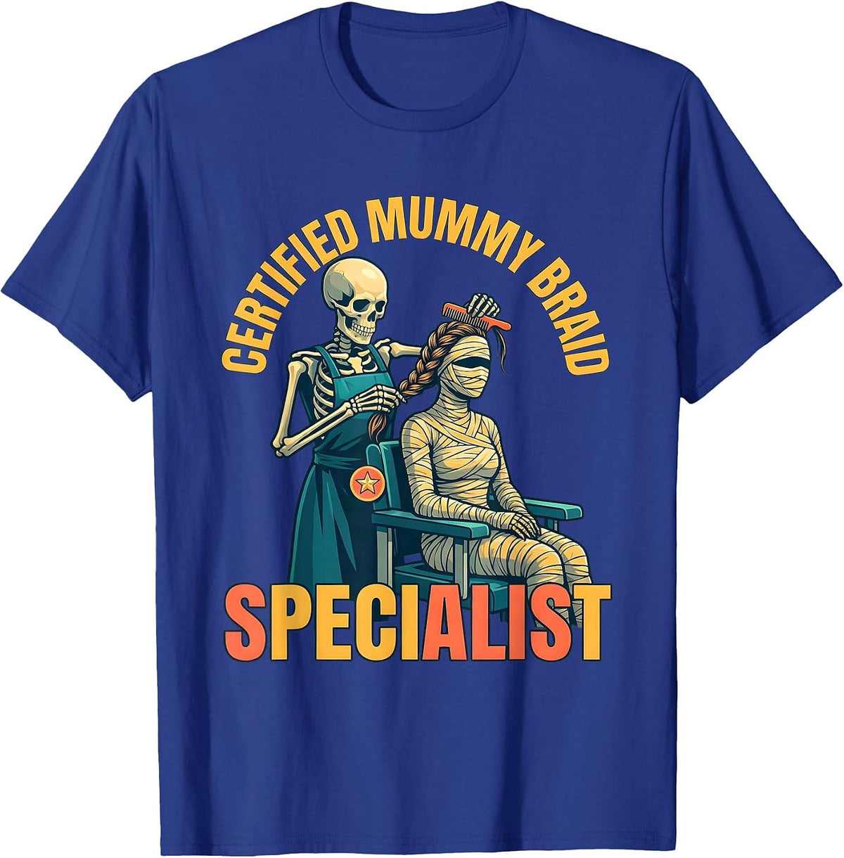 Certified Mummy Braid Specialist Funny Skeleton Hairstylist T-Shirt - Royal Blue