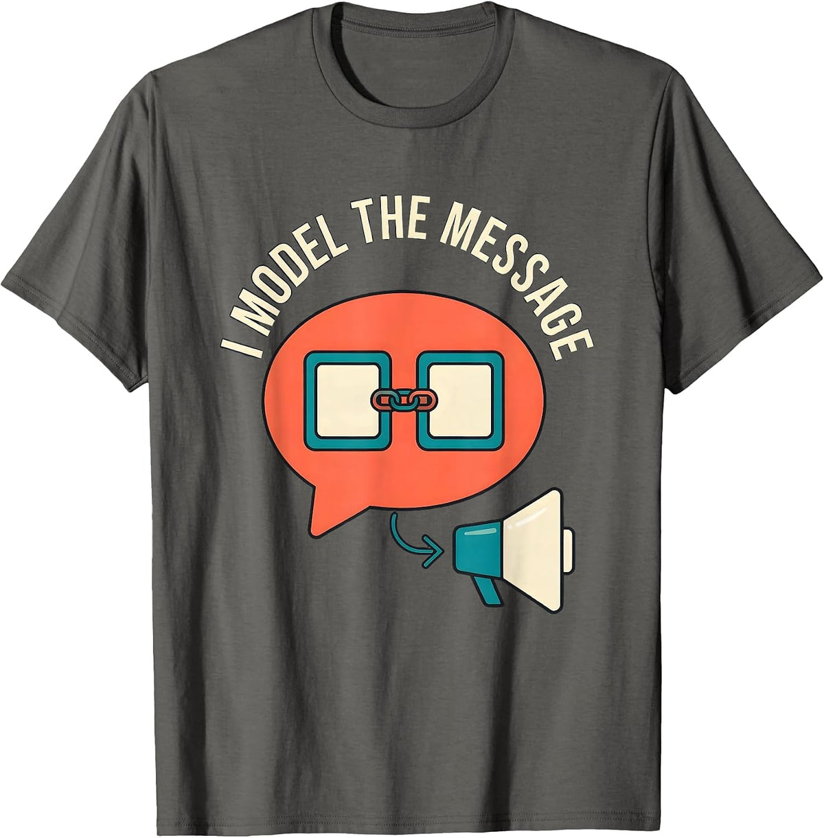I Model The Message Special Education Teacher SPED Team T-Shirt - Asphalt Grey