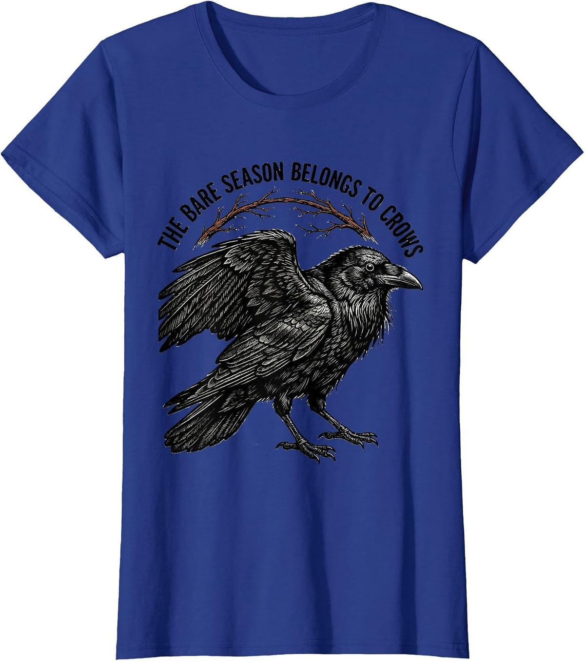 Women's The Bare Season Belongs To Crows Gothic Nature Bird Lover T-Shirt - Royal Blue