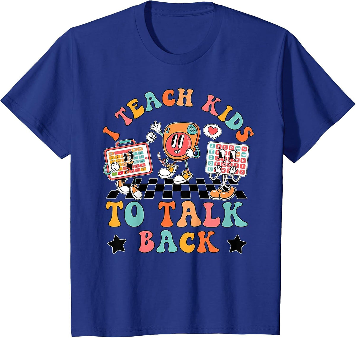 Retro I Teach Kids to Talk Back Speech Language Pathologist T-Shirt - Royal Blue