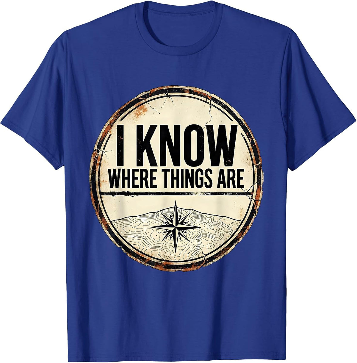 I Know Where Things Are Distressed History Teacher Gift T-Shirt - Royal Blue
