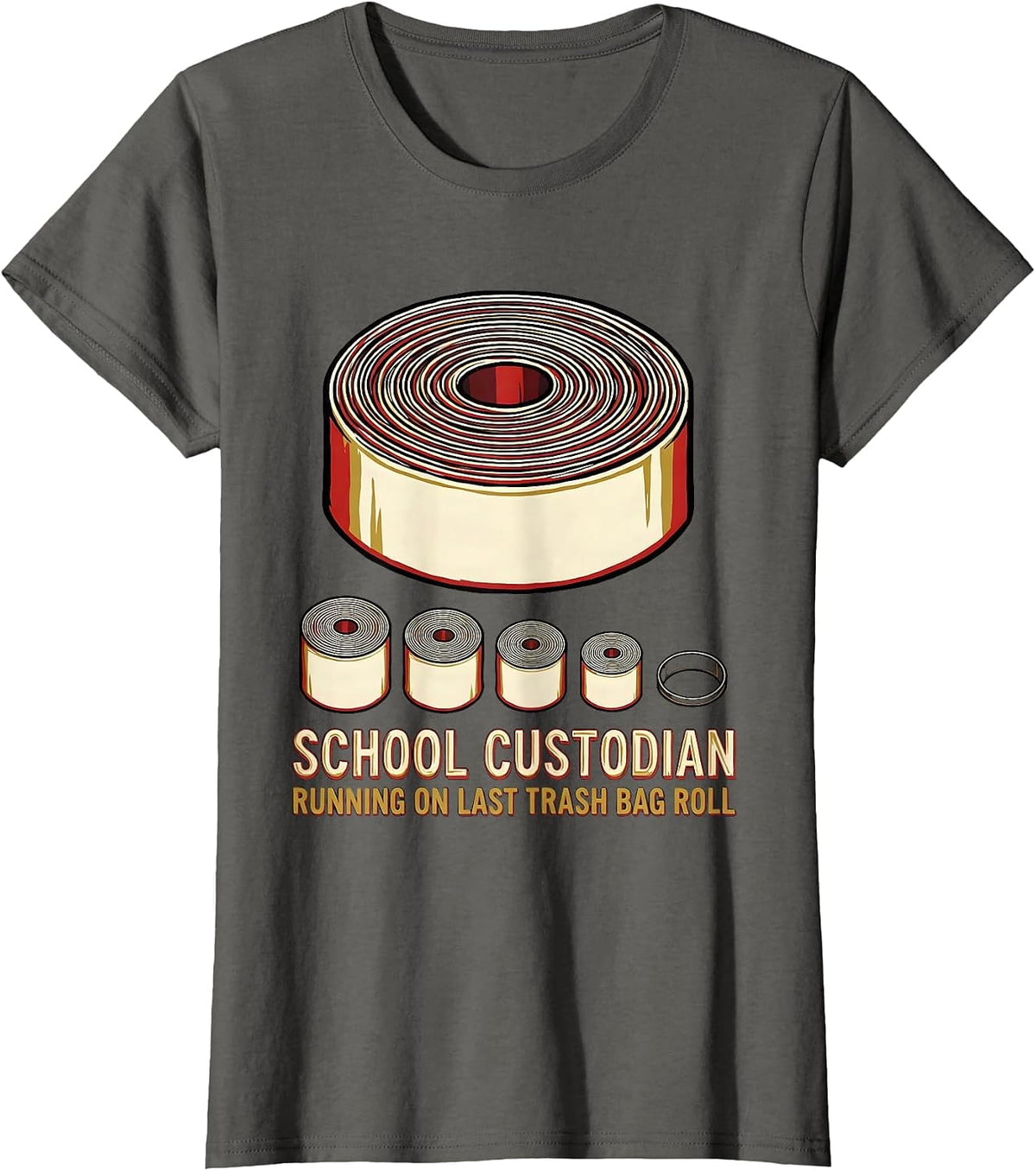 Women's School Custodian, Running On Last Trash Bag Roll Funny T-Shirt - Asphalt Grey