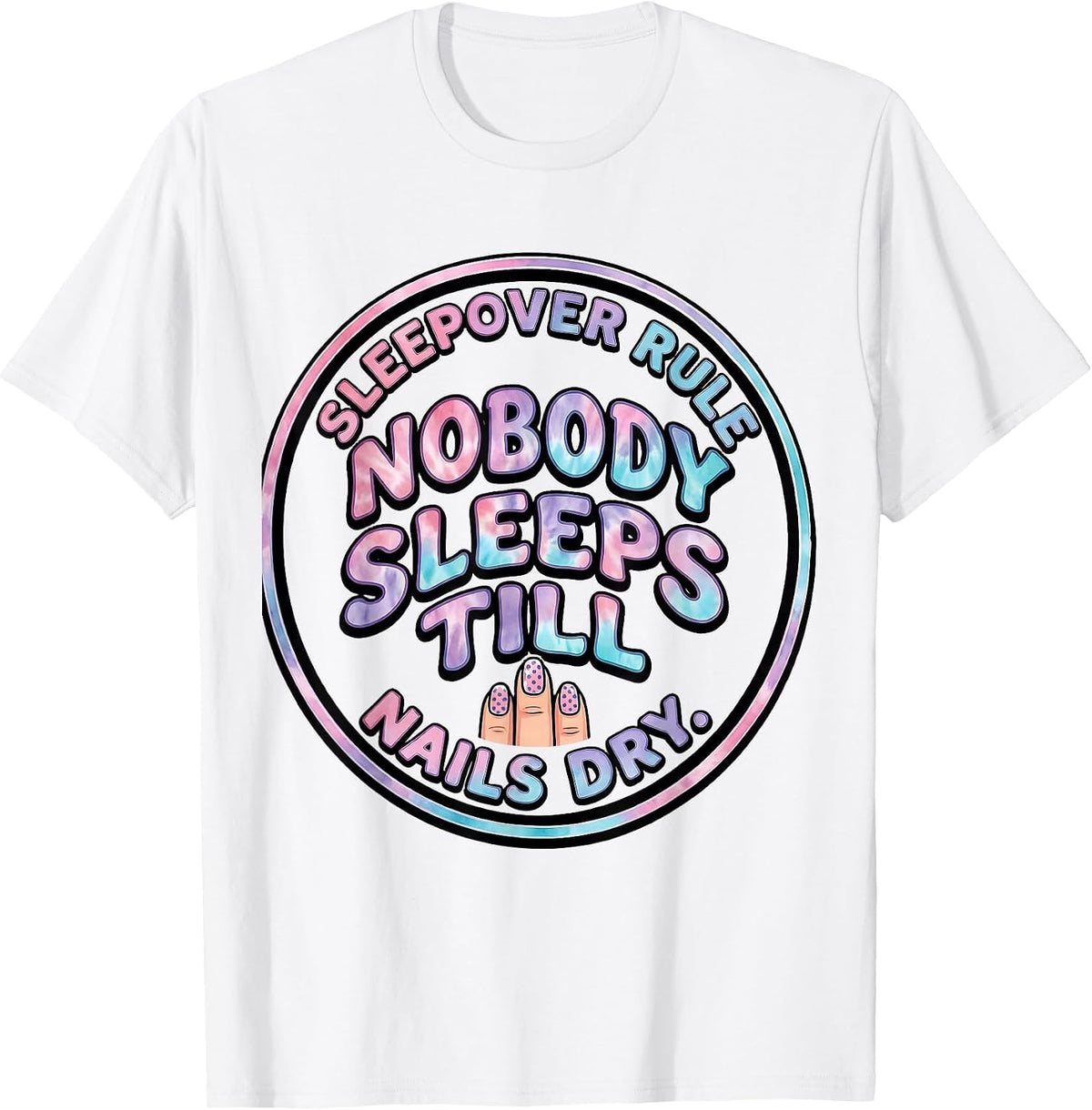 Men's Sleepover Rule: Nobody Sleeps Till Nails Dry Funny T-Shirt - White
