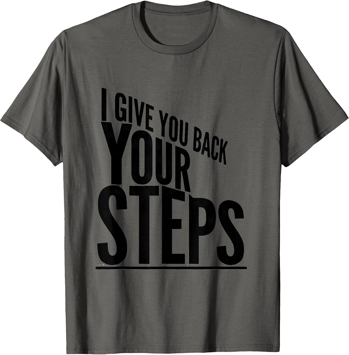 Men's I Give You Back Your Steps Physical Therapy PT Therapist T-Shirt - Asphalt Grey