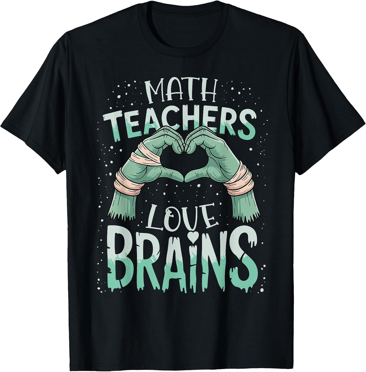 Math Teachers Love Brains Shirt Funny Math Halloween Teacher T-Shirt - Black