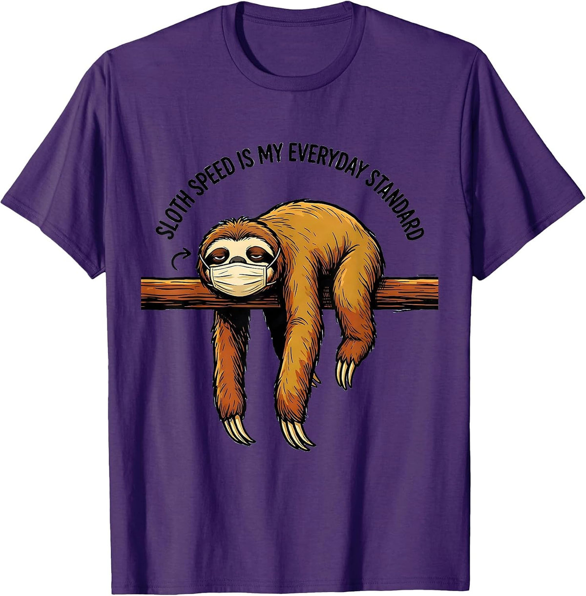 Sloth Speed Is My Everyday Standard Funny Sloth Lover Gift T-Shirt - Purple