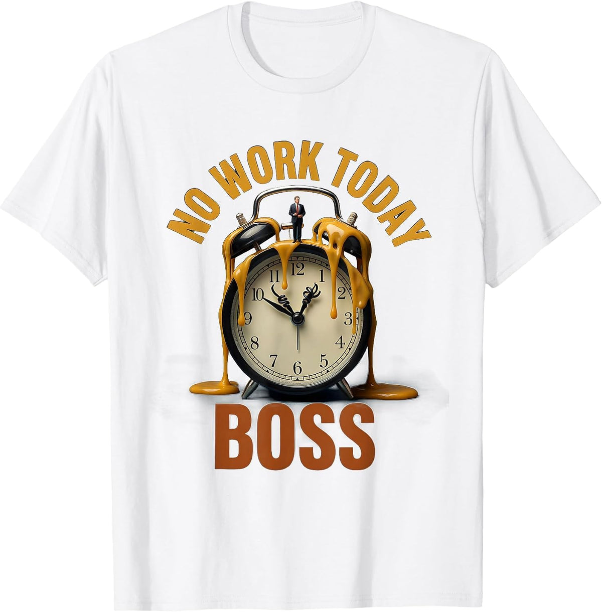 No Work Today Boss Labor Day Celebration Design T-Shirt - White