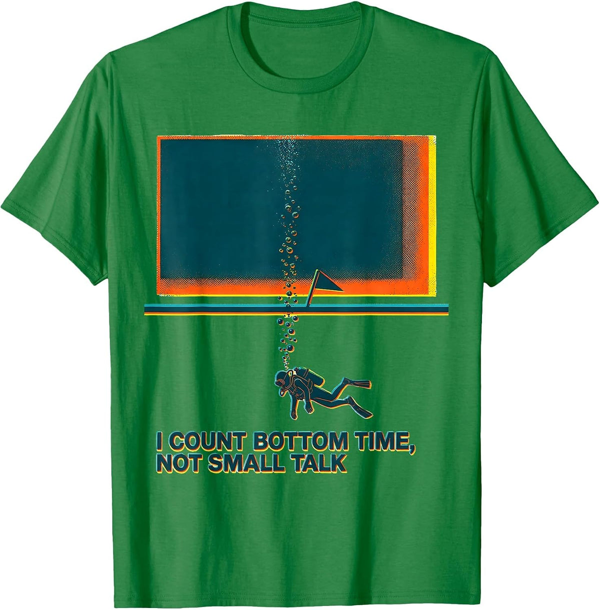 Men's I Count Bottom Time, Not Small Talk Funny Scuba Diver Gift T-Shirt - Kelly Green
