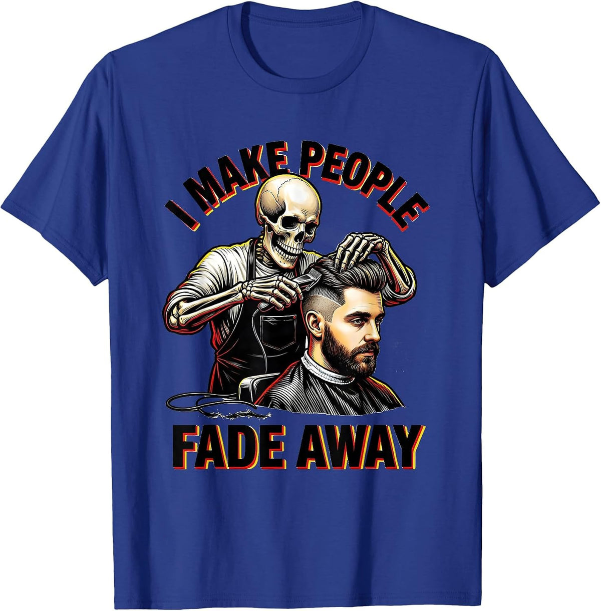 Men's I Make People Fade Away Tattoo Skeleton Barber Halloween T-Shirt - Royal Blue