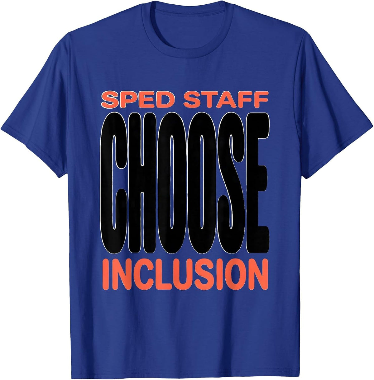 SPED Staff Choose Inclusion Special Education Teacher Autism T-Shirt - Royal Blue