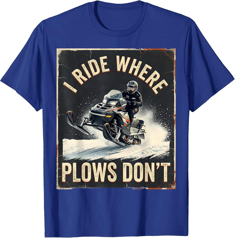I Ride Where Plows Don't Distressed Snowmobile Rider Winter T-Shirt - Royal Blue