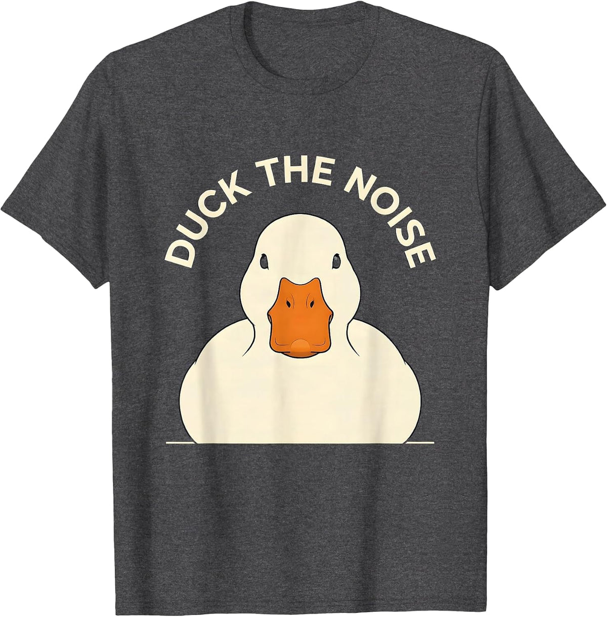 Duck The Noise Funny Duck Novelty Humor Gift T-Shirt - Dark Heather Grey