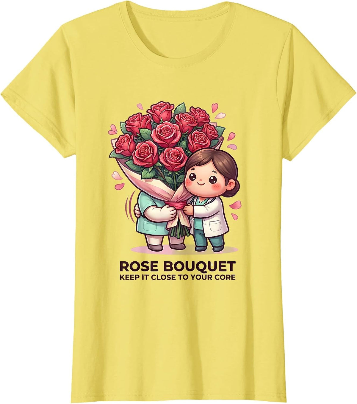Rose Bouquet Keep It Close To Your Core Cute Kawaii T-Shirt - Lemon Yellow