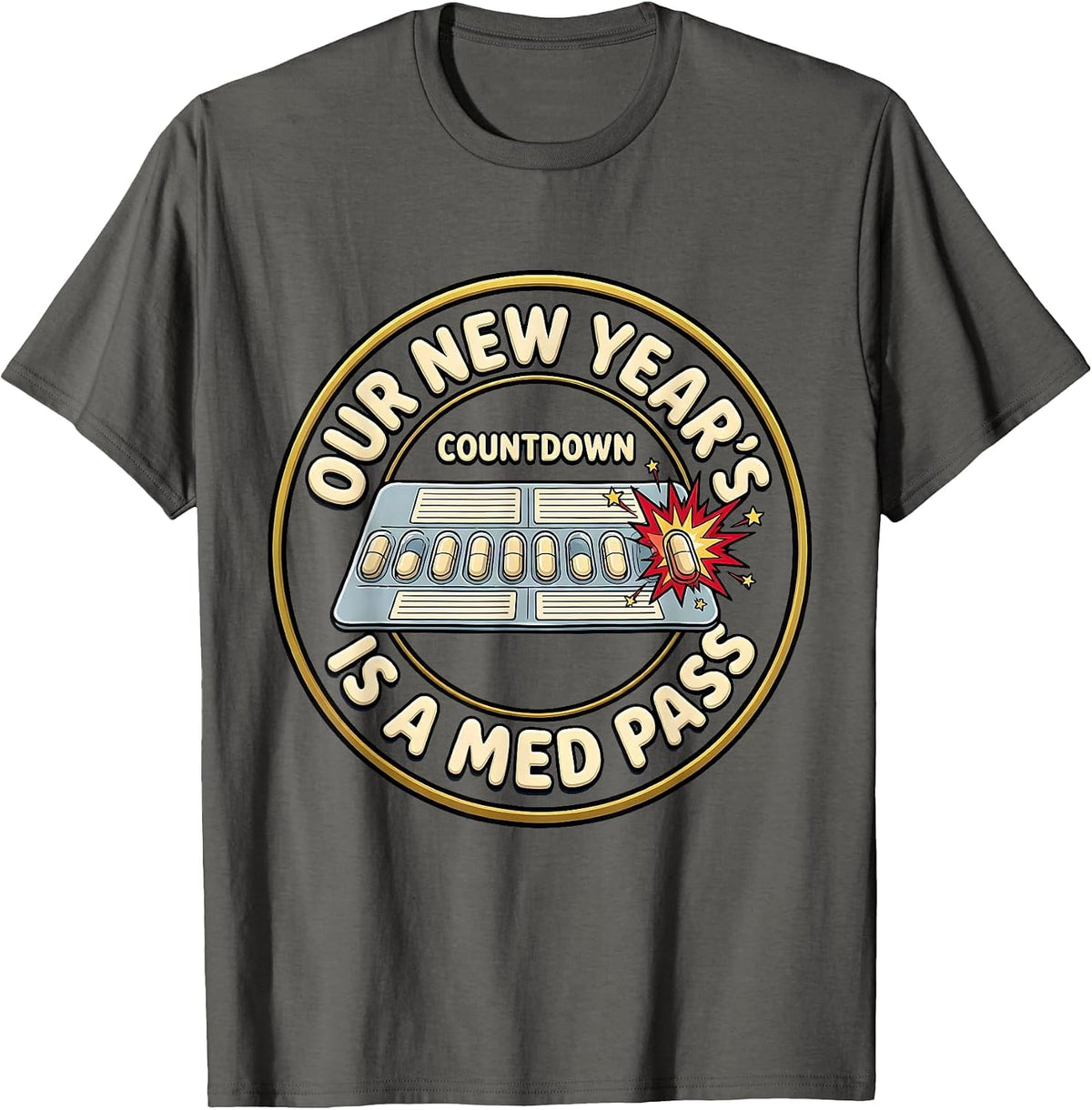 Men's Our New Year's Countdown Is A Med Pass Cartoon Nurse Crew T-Shirt - Asphalt Grey