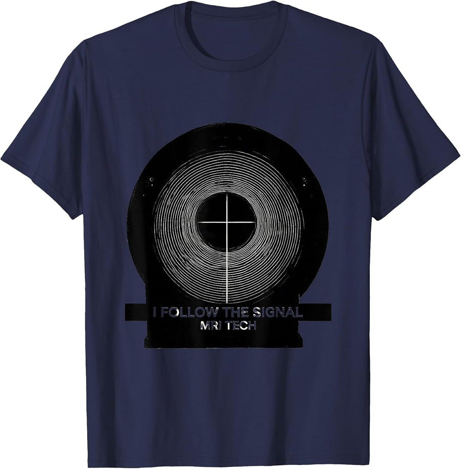 I Follow The Signal — MRI Tech Radiology Technologist T-Shirt - Navy Blue