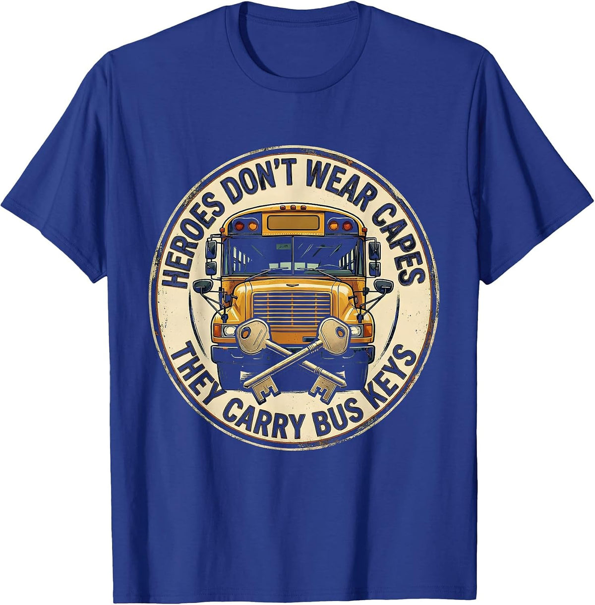 Men's Heroes Don't Wear Capes, They Carry Bus Keys Vintage T-Shirt - Royal Blue