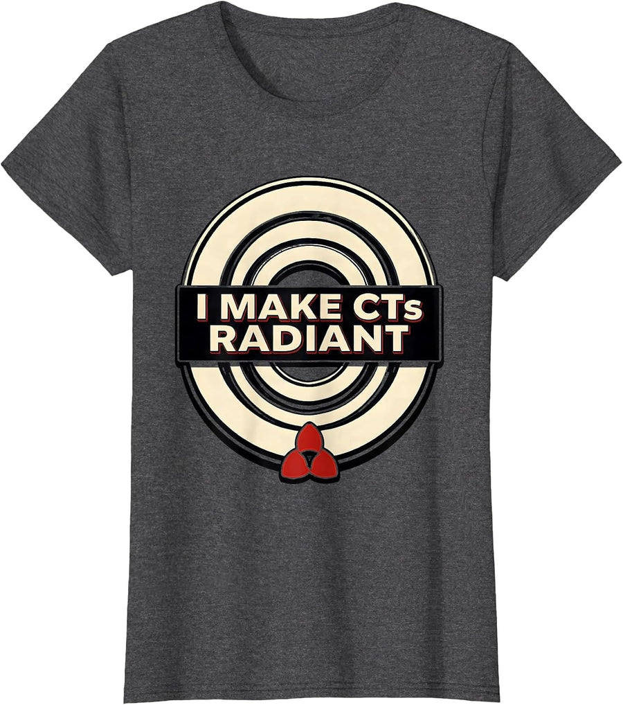Women's I Make CTs Radiant Wood Type Letterpress Radiology Tech Gift T-Shirt - Dark Heather Grey
