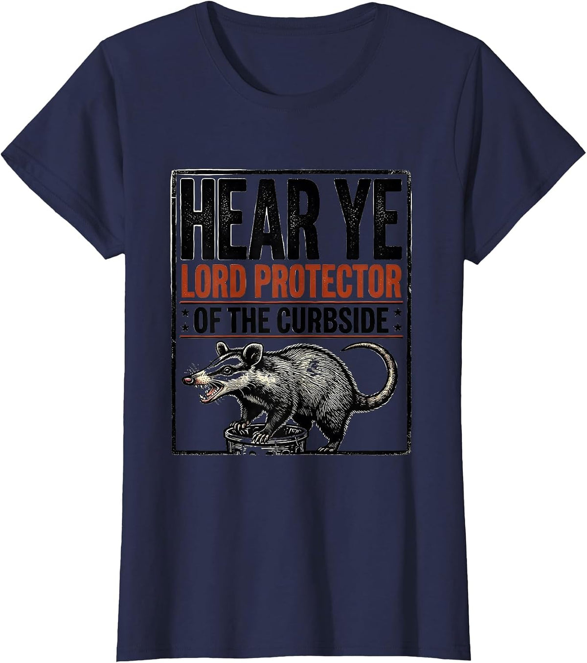 Women's Hear Ye, Lord Protector Of The Curbside Funny Opossum T-Shirt - Navy Blue