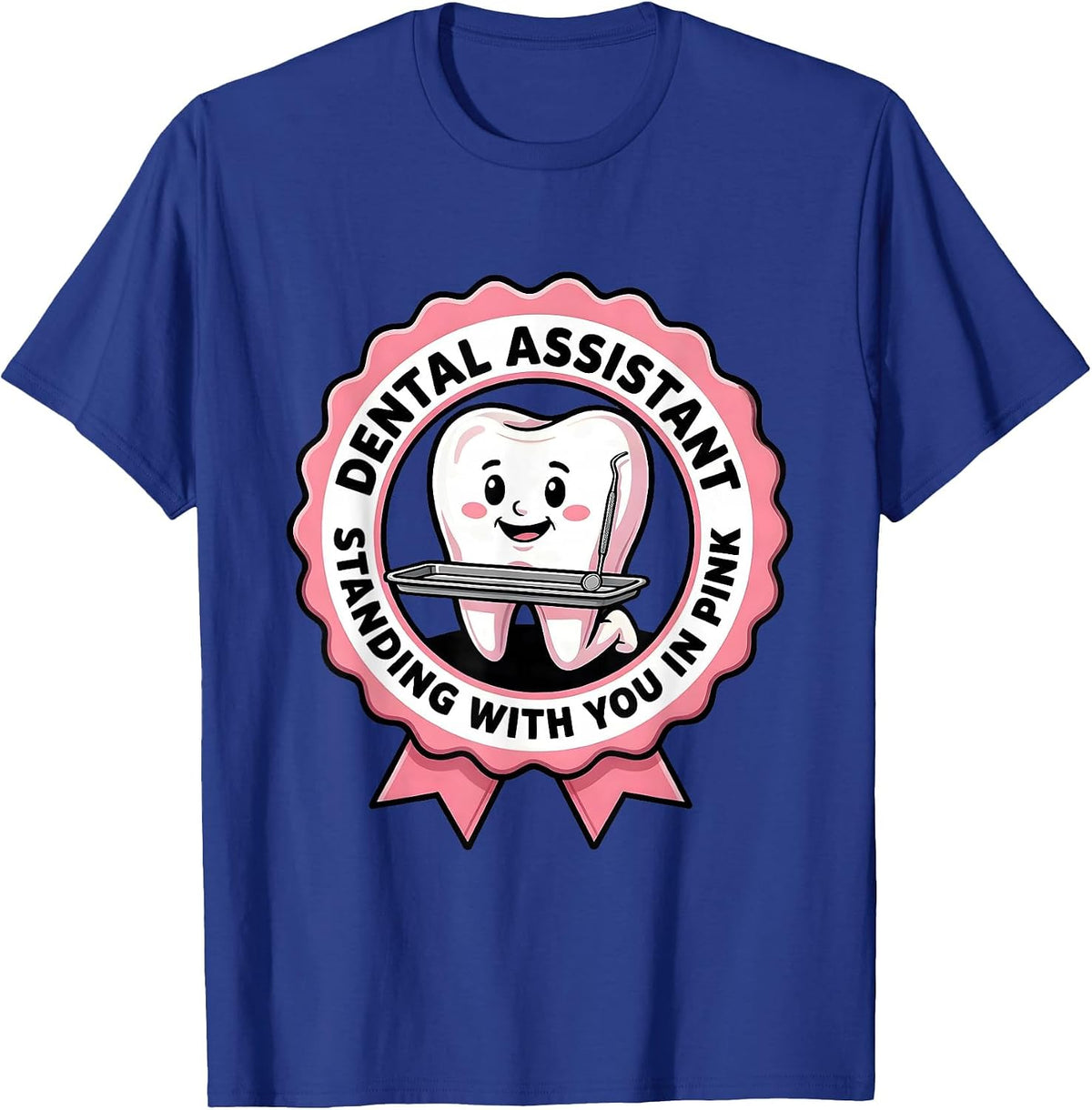 Dental Assistant, Standing With You In Pink Cartoon T-Shirt - Royal Blue