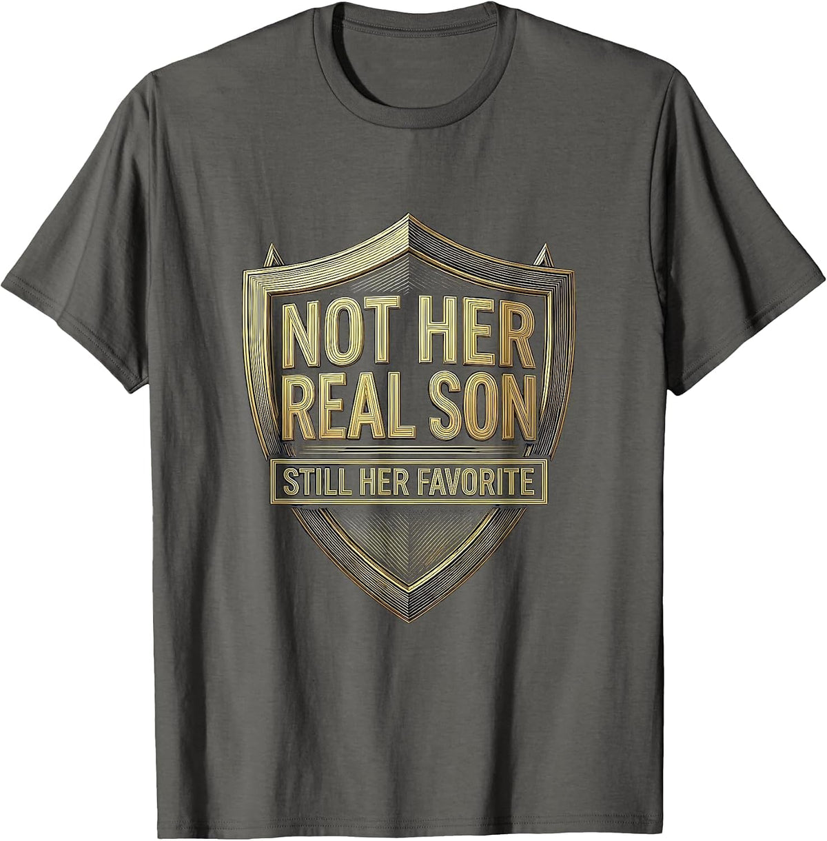 Men's Not Her Real Son Still Her Favorite Funny In-Law Humor T-Shirt - Asphalt Grey