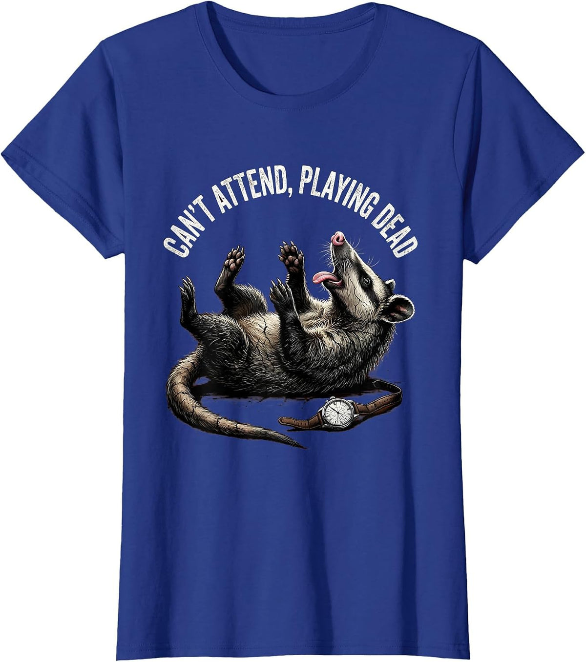 Women's Cant Attend Playing Dead Distressed Opossum Meme Humor T-Shirt - Royal Blue
