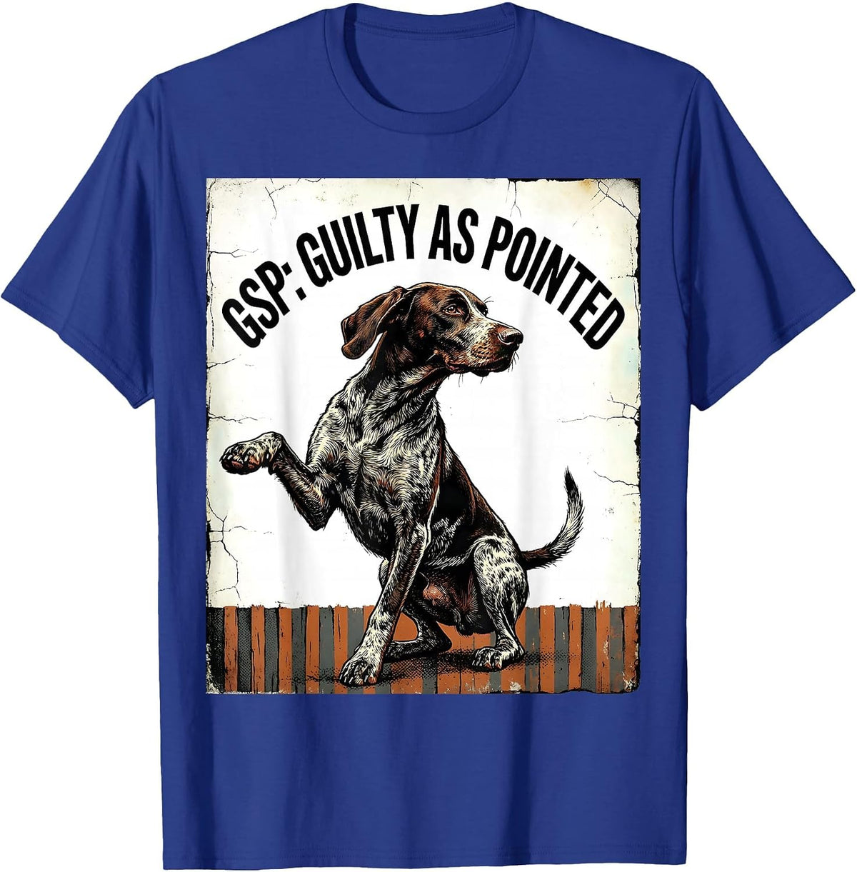 GSP Guilty As Pointed Distressed German Shorthaired Pointer T-Shirt - Royal Blue