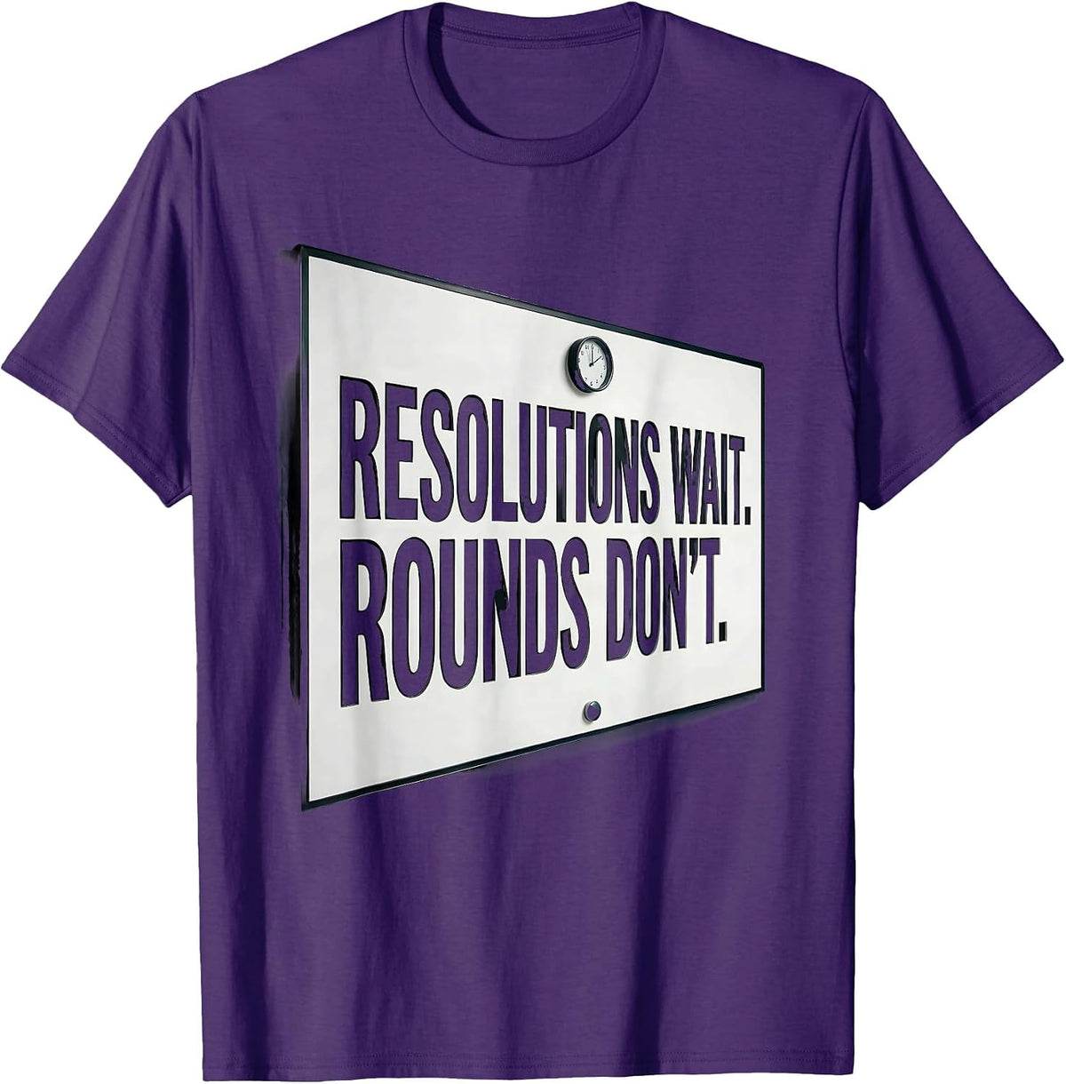 Resolutions Wait. Rounds Don't Funny Nurse New Year Shift T-Shirt - Purple