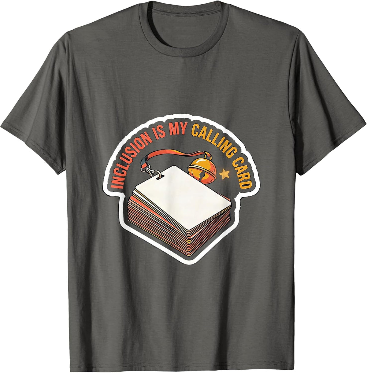 Men's Inclusion Is My Calling Card Special Education Teacher T-Shirt - Asphalt Grey