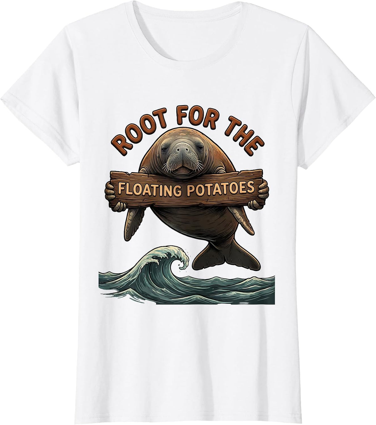 Root For The Floating Potatoes Funny Manatee Sea Animal T-Shirt - White