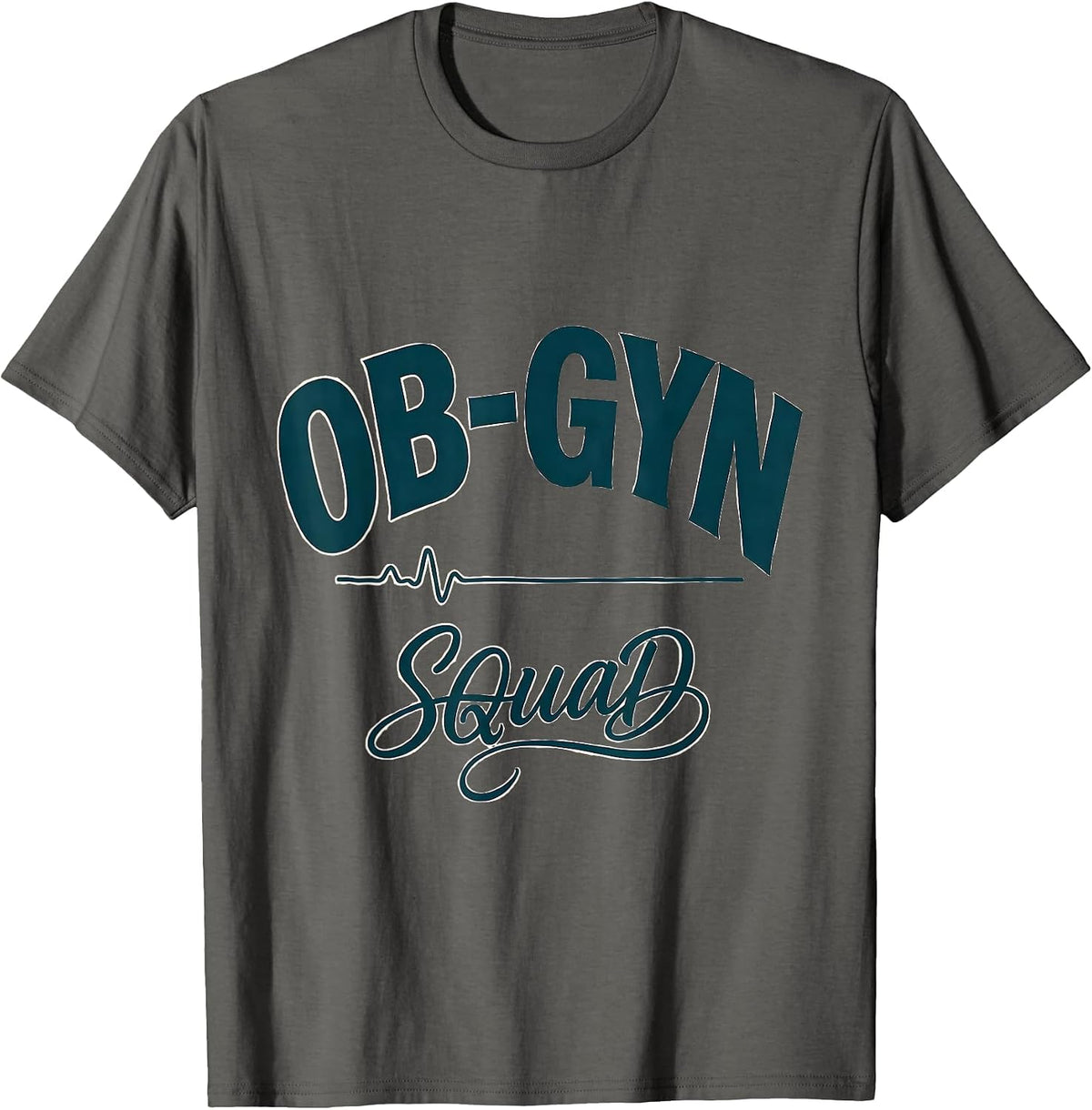 Men's OB-GYN Squad Funny OB GYN Nurse OB Tech Team Humor T-Shirt - Asphalt Grey