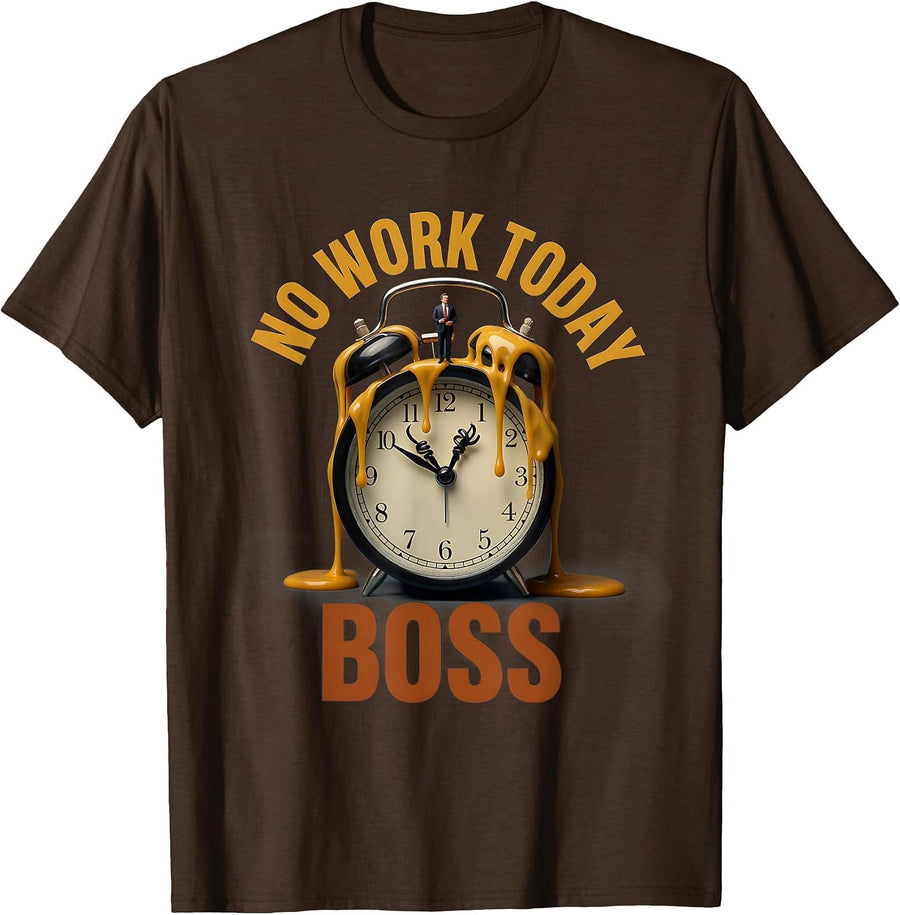 No Work Today Boss Labor Day Celebration Design T-Shirt - Brown