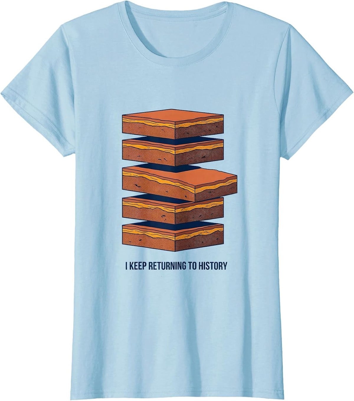 I Keep Returning To History Funny History Teacher Gift T-Shirt - Baby Blue