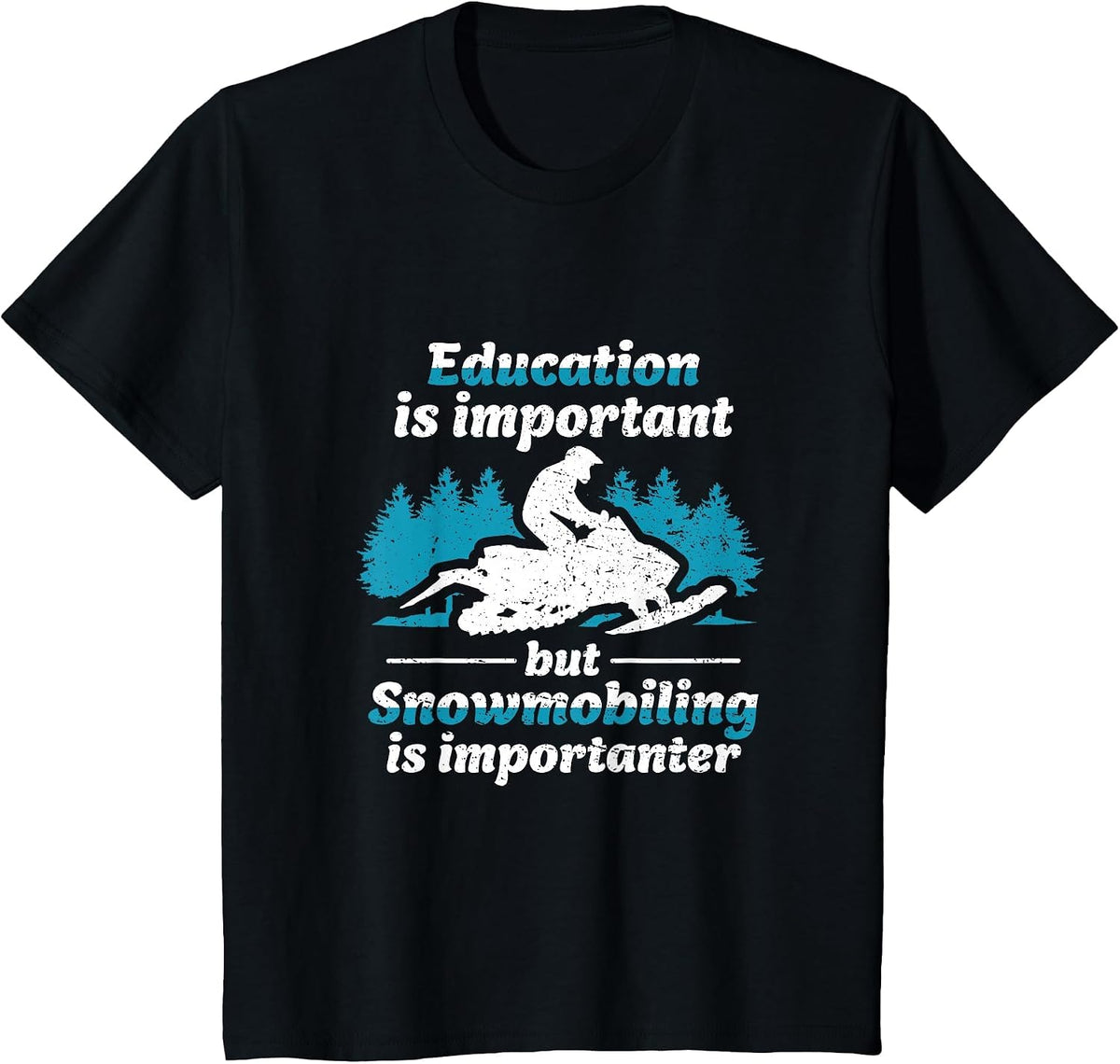 Education is Important But Snowmobiling is Importanter T-Shirt - Black