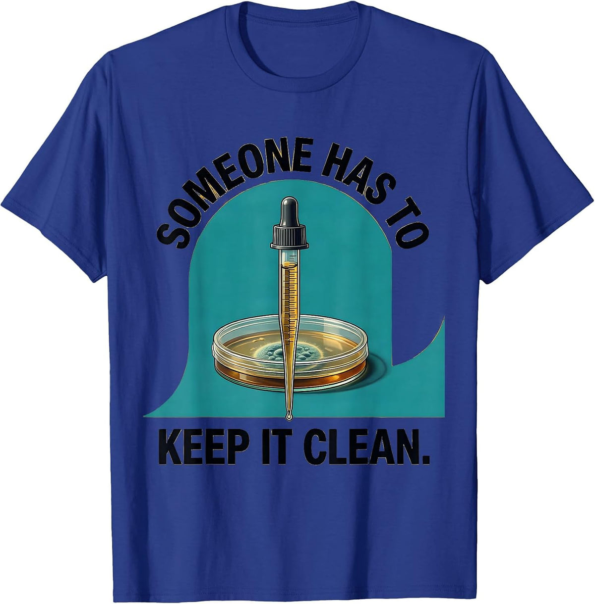 Someone Has To Keep It Clean Midcentury Modern Lab Tech T-Shirt - Royal Blue