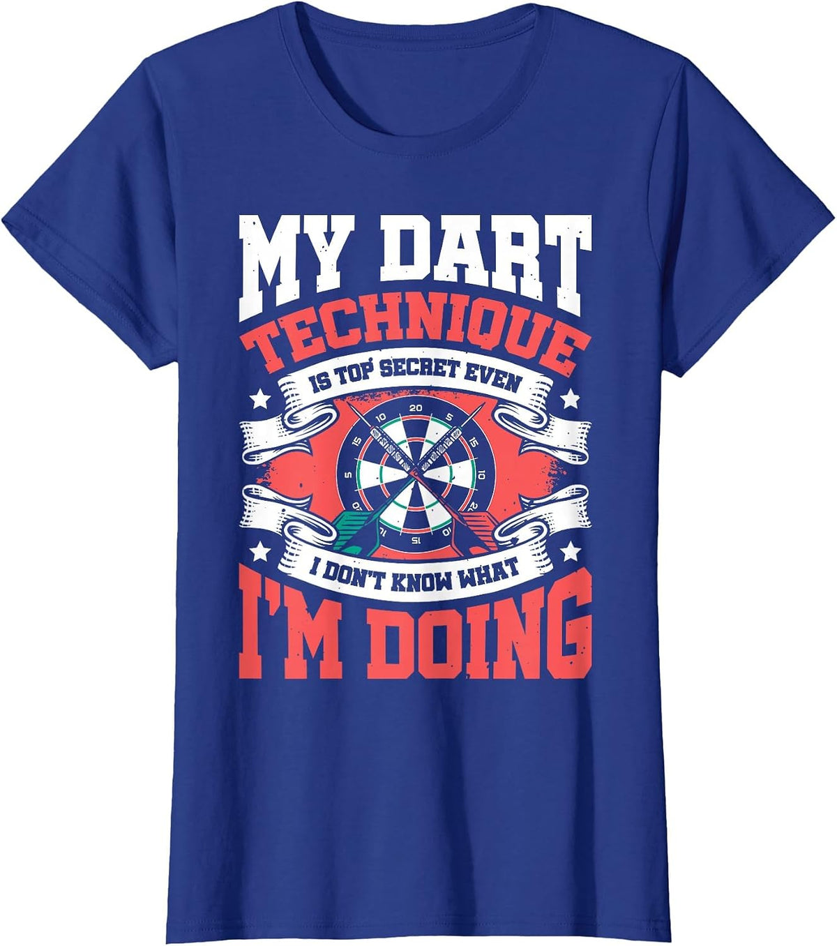 My Dart Technique is Top Secret T-Shirt - Royal Blue