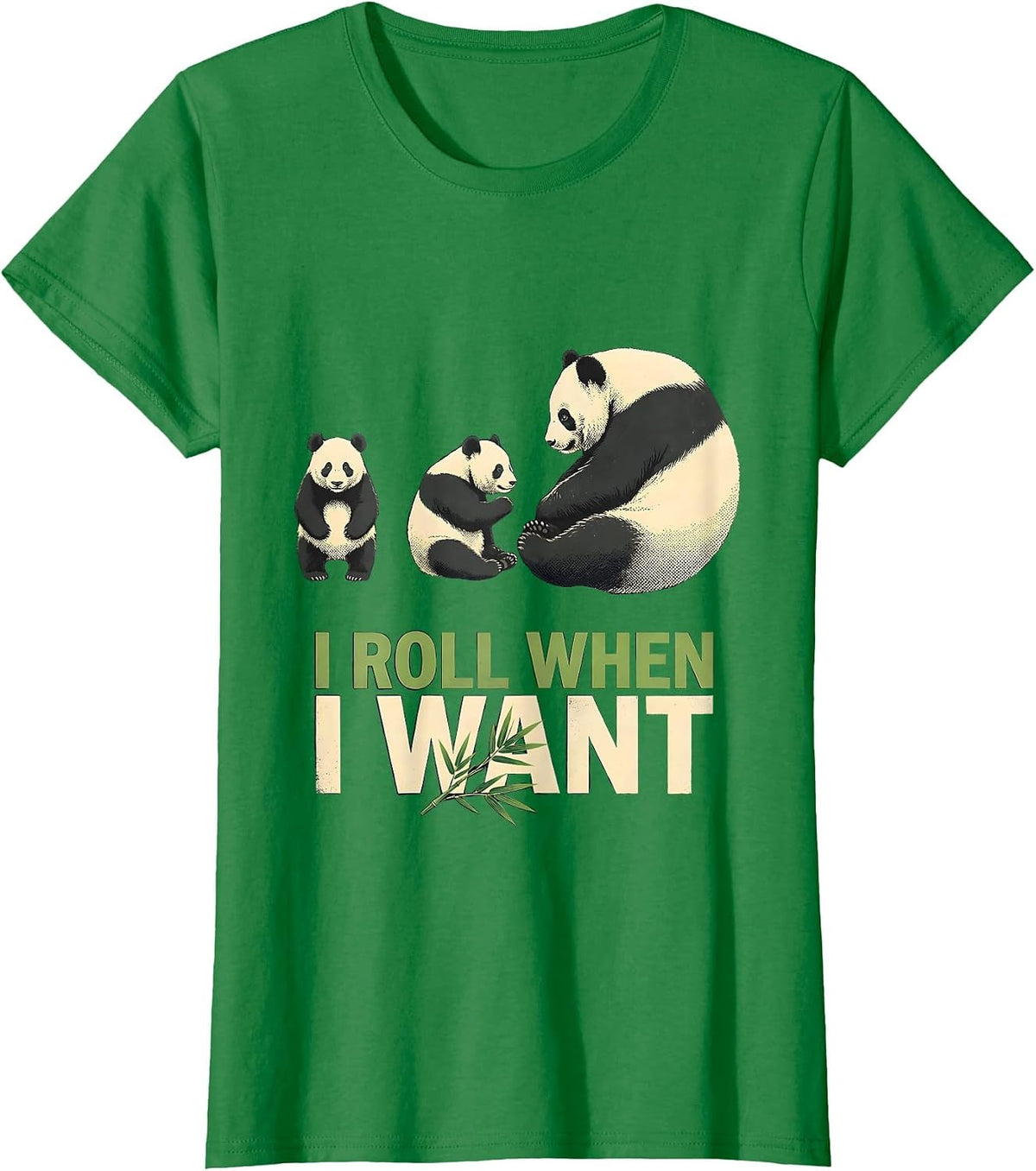I Roll When I Want Funny Panda Lover Novelty Costume T-Shirt - Kelly Green
